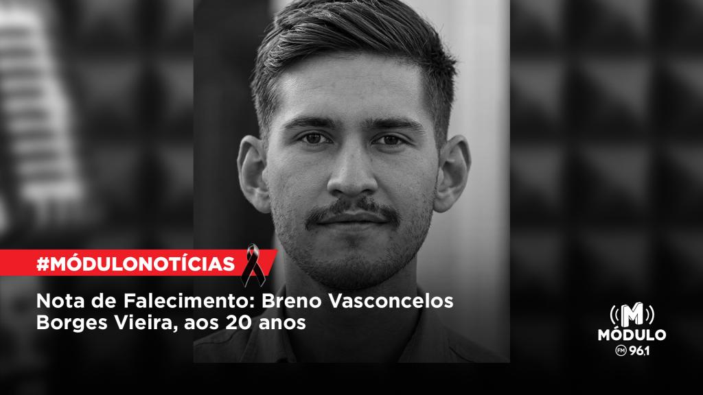 Nota de Falecimento: Breno Vasconcelos Borges Vieira, aos 20 anos