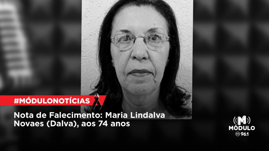 Nota de Falecimento: Maria Lindalva Novaes (Dalva), aos 74 anos