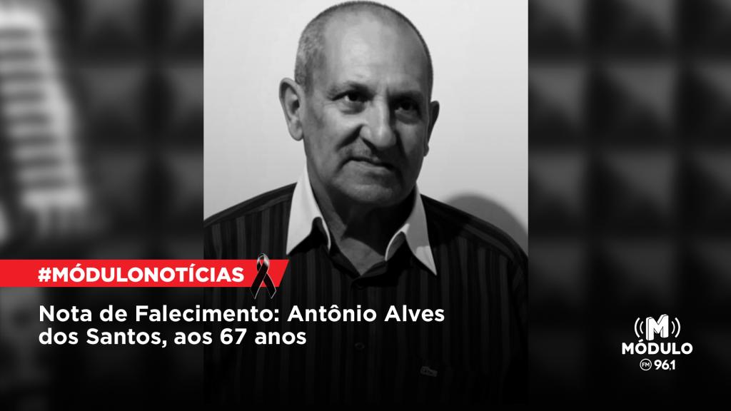 Nota de Falecimento: Antônio Alves dos Santos, aos 67...