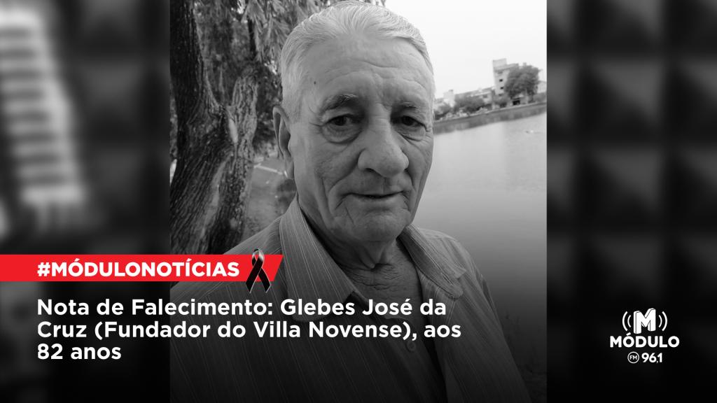 Nota de Falecimento: Glebes José da Cruz (Fundador do Villa Novense), aos 82 anos