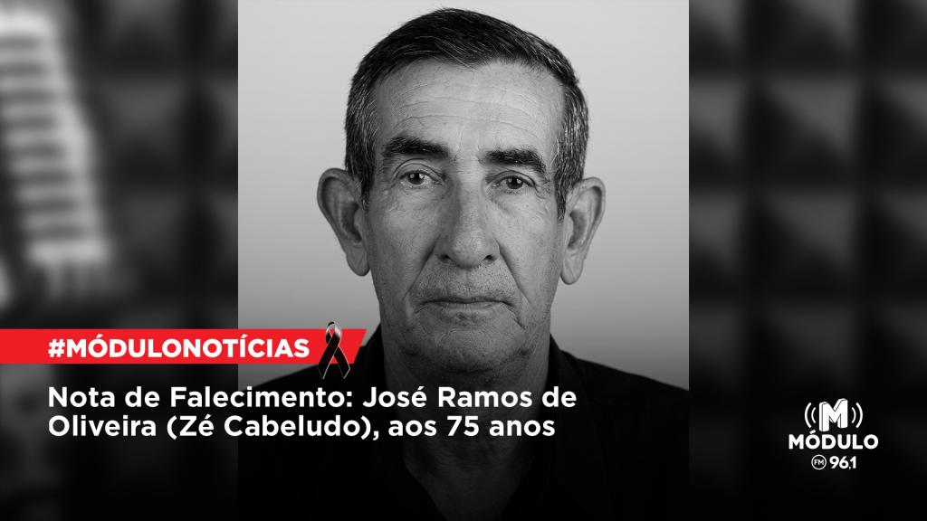Nota de Falecimento: José Ramos de Oliveira (Zé Cabeludo),...