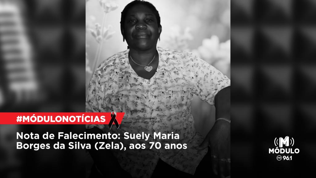 Nota de Falecimento: Suely Maria Borges da Silva (Zela),...